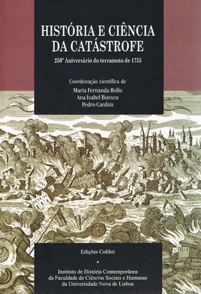 HISTÓRIA E CIÊNCIA DA CATÁSTROFE - 250.º ANIVERSÁRIO DO TERRAMOTO DE 1755