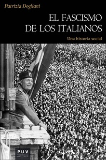EL FASCISMO DE LOS ITALIANOS Una historia social