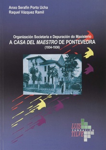 A "Casa del maestro" de Pontevedra Organización societaria e depuración do maxisterio (1934-1936)