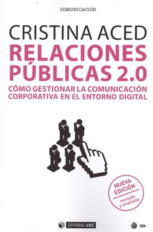 RELACIONES PÚBLICAS 2.0 Cómo gestionar la comunicación corporativa en el entorno digital