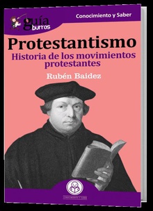 Protestantismo Historia de los movimientos protestantes.