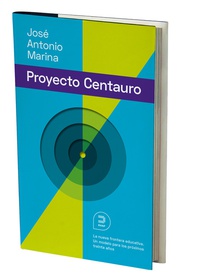 El proyecto Centauro: La nueva frontera educativa Un modelo para los próximos 30 años