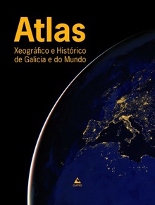 Atlas xeográfico e histórico de Galicia e do Mundo