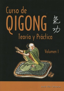 Curso de Qigong teoría y práctica (vol.1)