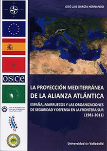 La proyección mediterranea de alianza atlántica españa, marruecos y las organizaciones de seguridad y defensa