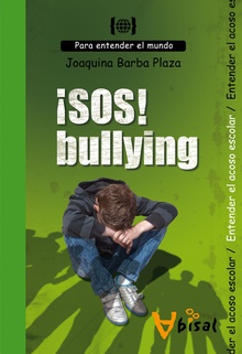 ¡sos! bullying para entender el acoso escolar