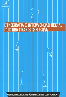 Etnografia e Intervenção Social - por uma Praxis Reflexiva