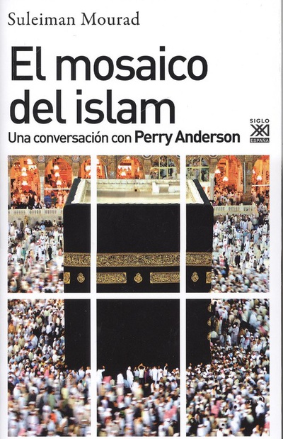 EL MOSAICO DEL ISLAM Una conversación con Perry Anderson