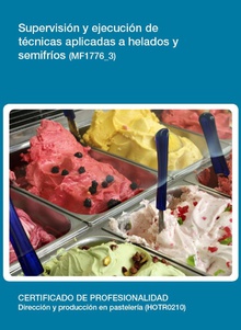 MF1776_3 - Supervisión y ejecución de técnicas aplicadas a helados y semifríos