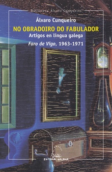 No obradoiro do fabulador Artigos en lingua galega, Faro de Vigo, 1963-1971