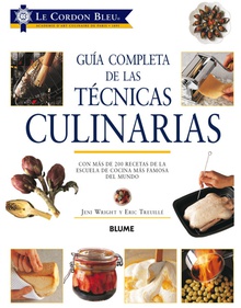 Guía completa técnicas culinarias (2019) Con más de 200 recetas de la escuela de cocina más famosa del mundo