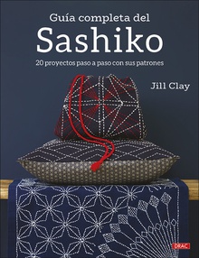 Guía completa del Sashiko 20 proyectos paso a paso con sus patrones