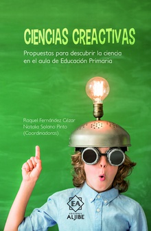 CIENCIAS CREATIVAS Propuestas para descubrir la ciencia en el aula primaria