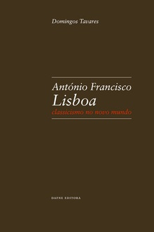 António Francisco Lisboa: Classicismo no Novo Mundo