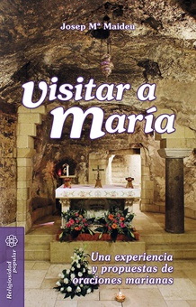 Visitar a maria una experiencia y propuestas de oraciones marianas