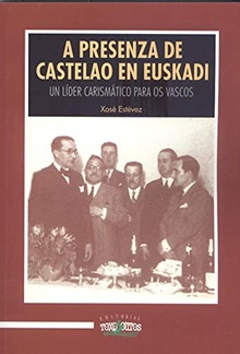 A presenza de Castelao en Euskadi Un líder carismático para os vascos