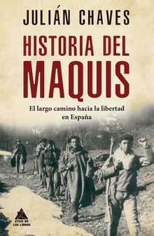 Historia del maquis El largo camino hacia la libertad en España