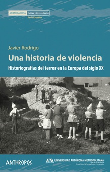 UNA HISTORIA DE VIOLENCIA HISTORIOGRAFíAS DEL TERROR EN LA E HISTORIOGRAFÍAS DEL TERROR EN LA EUROPA DEL SIGLO XX