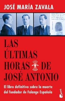 Las últimas horas de José Antonio El libro definitivo sobre la muerte del fundador de Falange Española