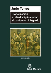 Globalizacion e interdisciplinariedad: el curriculum integrado