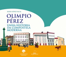 OLIMPIO PÈREZ Unha historia da Compostela moderna