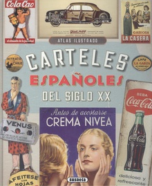 CARTELES ESPAÑOLES DEL SIGLO XX Atlas Ilustrado
