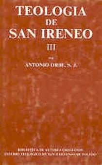 Teología de San Ireneo.III: Comentario al libro V del Adversus haereses