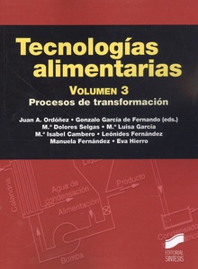TECNOLOGÍAS ALIMENTARIAS. VOLUMEN 3 Procesos de transformación