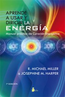 Aprende a usar y dirigir la energia Manual practico de curacion energetica