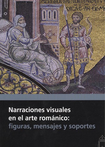 Narraciones visuales en el arte románico: figuras, mensajes y soportes