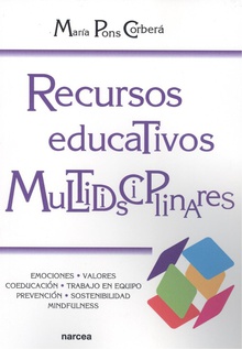 Recursos educativos multidisciplinares Emociones, valores, coeducación, tecnologías, prevención, sostenibilidad, mindfu