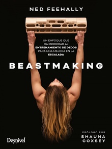 Beastmaking Un enfoque que da prioridad al entrenamiento de dedos para una mejora en la esca