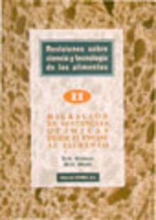 REVISIONES SOBRE CIENCIA/TECNOLOGÍA DE LOS ALIMENTOS. VOLUMEN 2: MIGRACIÓN DE SUSTANCIAS QUÍMICAS DE