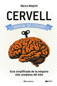 Cervell: manual de l'usuari Guia simplificada de la màquina més complexa del món