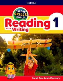 Oxford skills world 1. reading and writing