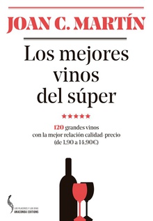 LOS MEJORES VINOS DEL SÚPER 120 grandes vinos con la mejor relación calidad-precio