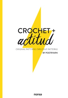 CROCHET + ACTITUD Original patterns. Explosive patterns by Poetryarn