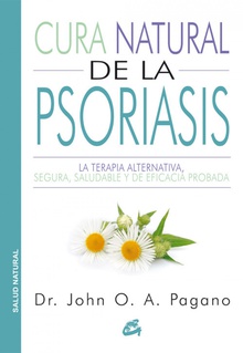 Cura natural de la psoriasis la terapia alternativa, segura, saludable y de eficacia probada