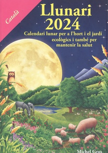 Llunari 2024 Calendari lunar per a l'hort i el jardí ecològics