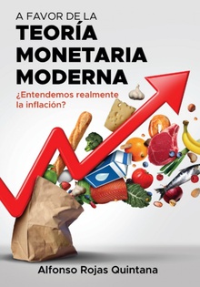 A favor de la Teoría Monetaria Moderna ¿Entendemos realmente la inflación?