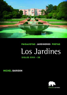 Los jardines Vol. 3: siglos XVIII-XX