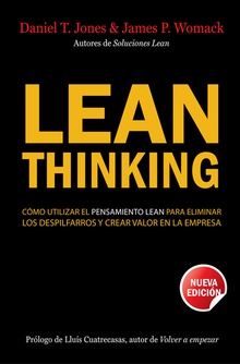 Lean Thinking Cómo utilizar el pensamiento lean para eliminar los despilfarros y crear valor e