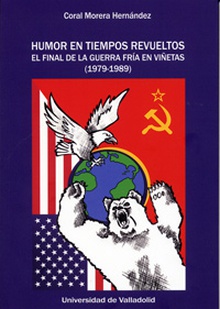 HUMOR EN TIEMPOS REVUELTOS El final de la Guerra Fría en viñetas (1979-1989)