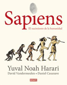 Sapiens. Una historia gráfica Volumen I: El nacimiento de la humanidad