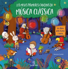 LES MEVES PRIMERES CANÇONS DE MÚSICA CLÀSSICA Un llibre amb llums i sons