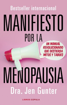 Manifiesto por la menopausia Un manual revolucionario que destierra mitos y tabúes