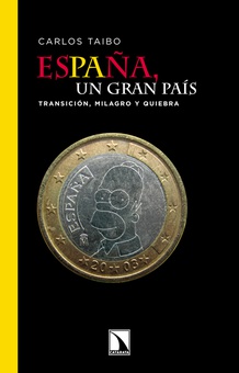 España, un gran país Transición, milagro y quiebra