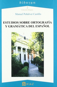 Estudios sobre ortografía y gramática del español