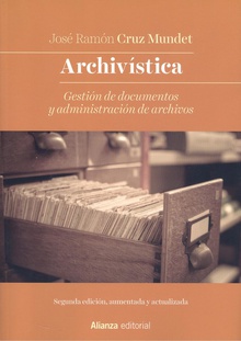 ARCHIVÍSTICA Gestión de documentos y administración de archivos. Nueva edición