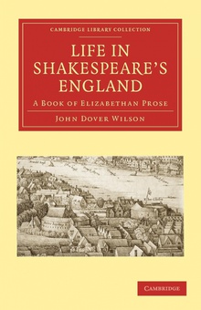 Life in Shakespeare's England A Book of Elizabethan Prose